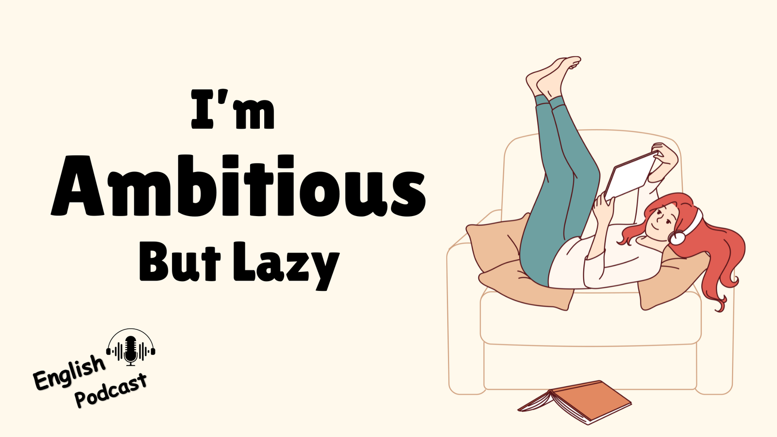 Ambitious but Lazy || Improve Your English Through Listening