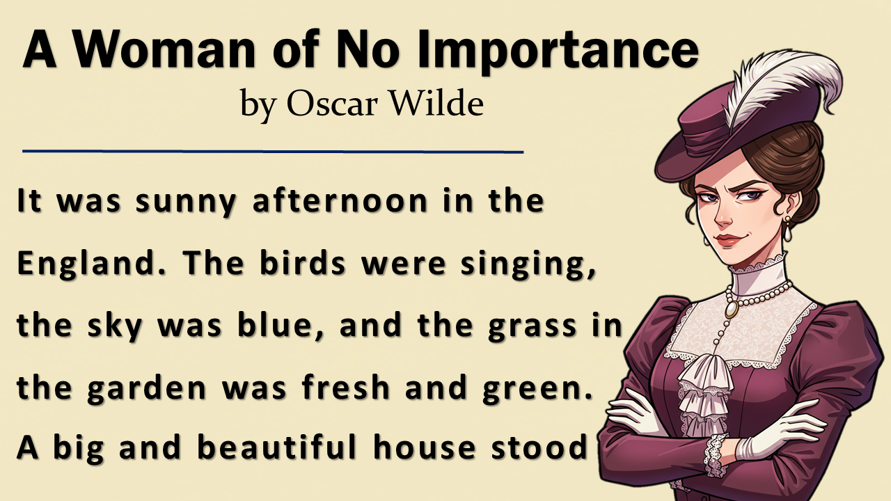 A Woman of No Importance by Oscar Wilde || Secrets, Society, and a Mother's Pride || Improve Your En